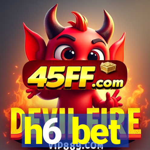 h6 bet